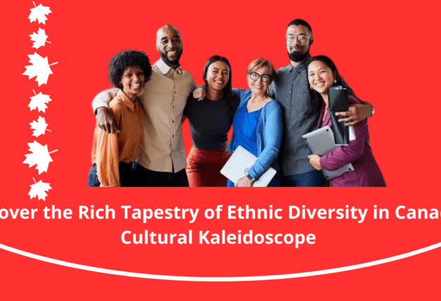Exploring Ethnic Diversity in Canada: A Comprehensive Guide