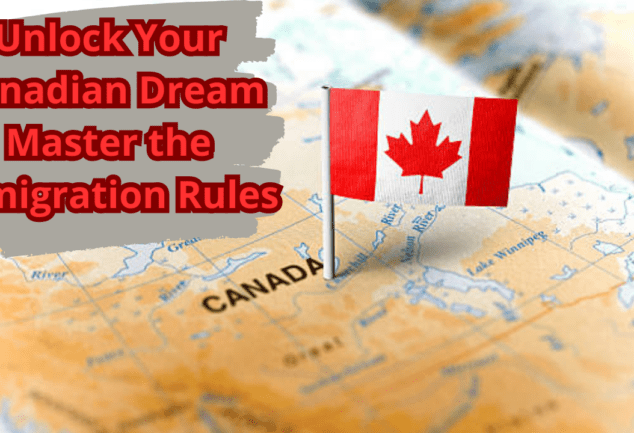 A Complete Guide to Immigration Rules in Canada